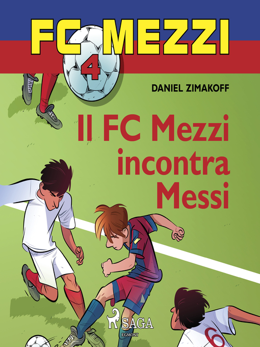 Title details for FC Mezzi 4--Il FC Mezzi incontra Messi by Daniel Zimakoff - Available